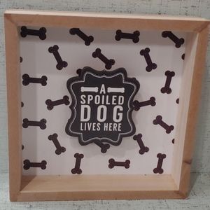 6"×6" A Spoiled Dog Lives Here Decor
